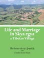 Life and Marriage in Skya rgya: A Tibetan Village by Blo brtan rdo rje with Charles Kevin Stuart. Click on this image to read more about this title or to purchase it.